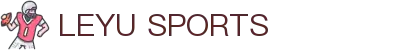 乐鱼体育 - LEYU SPORTS中国官方网站